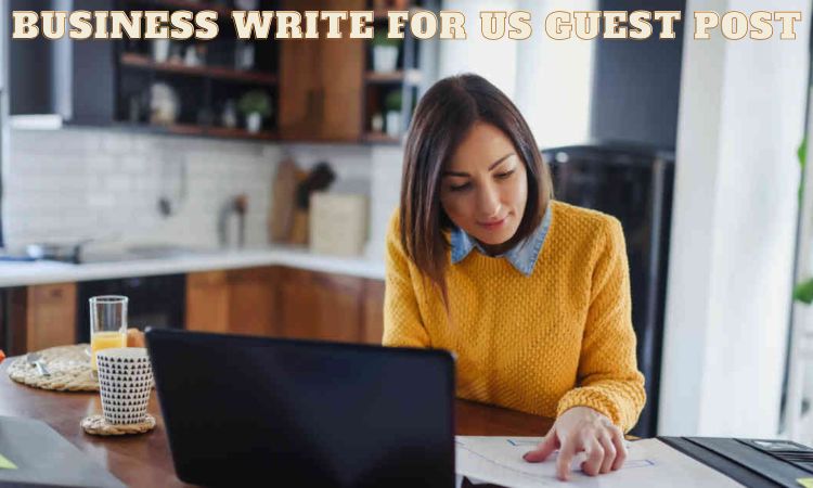Business Write For Us Guest Post