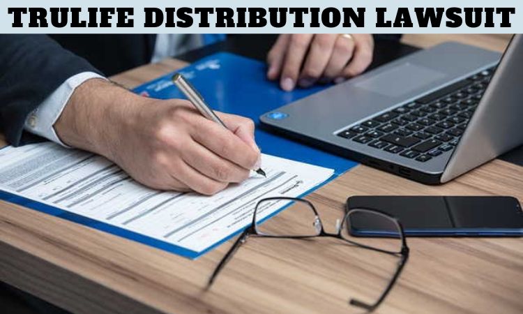 TruLife Distribution Lawsuit