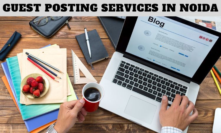 Guest Posting Services in Noida