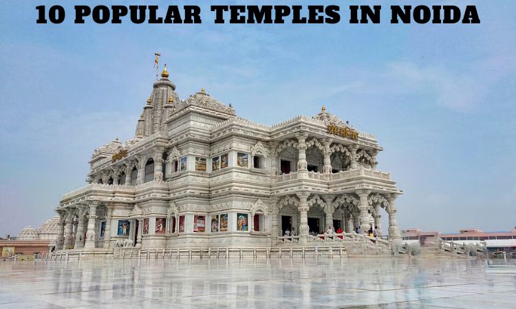 10 Popular Temples in Noida