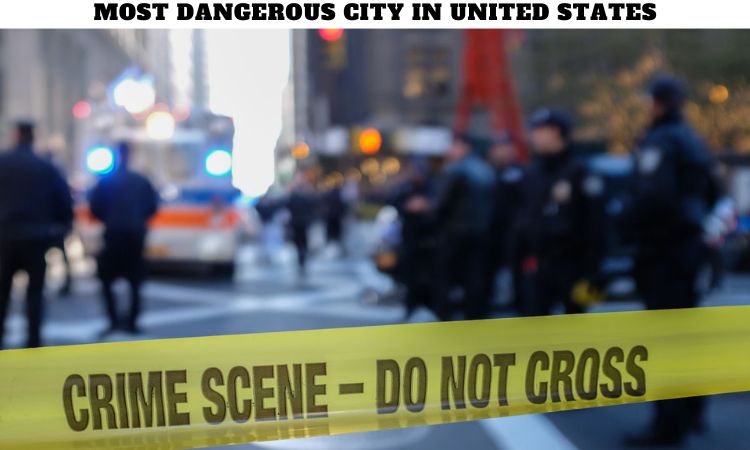 Most Dangerous City in United States