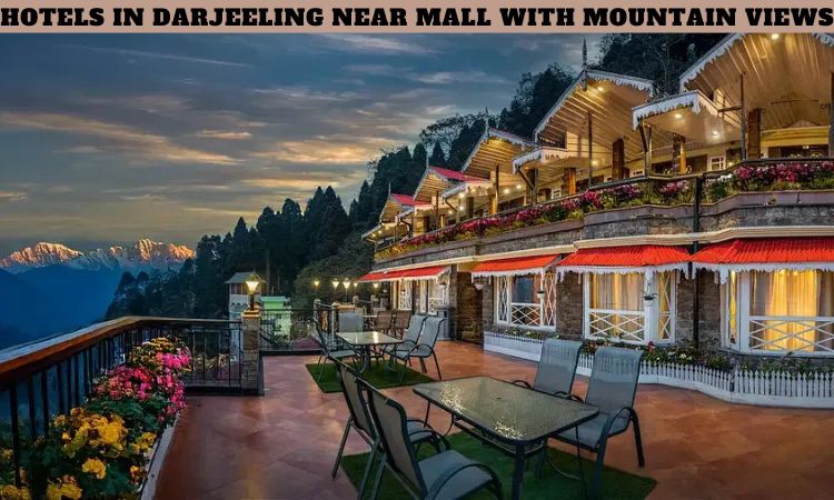 Hotels in Darjeeling Near Mall with Mountain Views