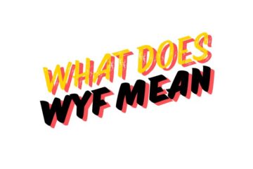 What Does WYF Mean