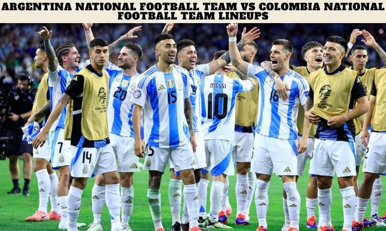 Argentina National Football Team vs Colombia National Football Team Lineups