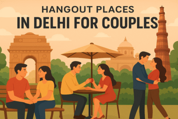 Hangout Places in Delhi for Couples