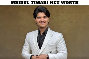 Mridul Tiwari Net Worth